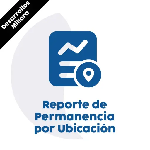 Reporte de Permanencia por Ubicación